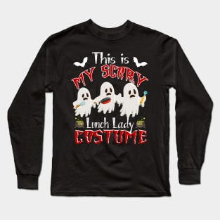 This Is My Scary Lunch Lady Costume Funny Halloween Gift Long Sleeve T-Shirt